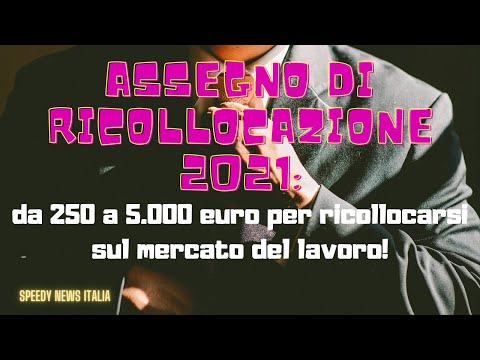 ASSEGNO RICOLLOCAZIONE 2021 FINO A 5000 EURO CON NASPI!  ECCO COME FUNZIONA!