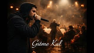 Gitme Kal Senfonik Rap