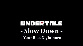 Undertale | Your Best Nightmare | Slowed Down