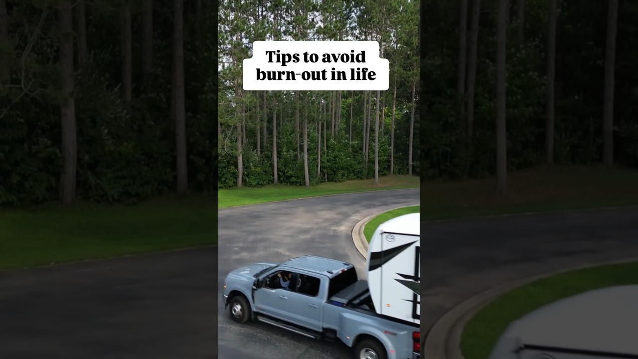 Avoid Life Burnout  - RV Life Hack