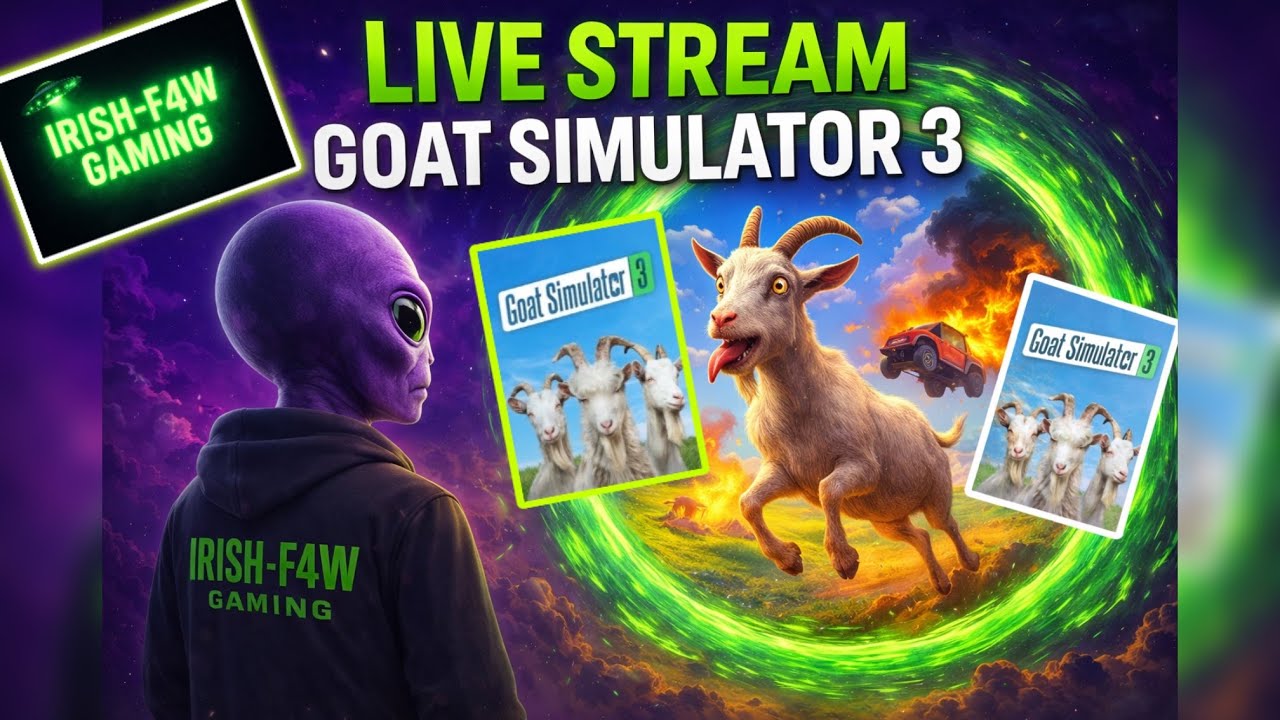 Goat Simulator 3 live stream  - Irish-F4W Gaming