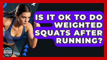 Is It OK To Do Weighted Squats After Running? - Running Beyond Limits