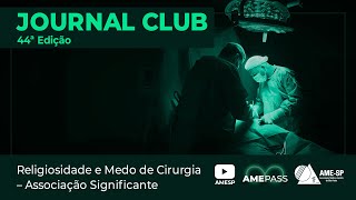 [Pílula] Religiosidade e Medo de Cirurgia - Associação Significante no 44ºJournal Club