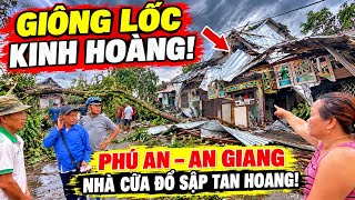 KINH HOÀNG! GIÔNG LỐC QUÉT QUA PHÚ AN, AN GIANG – NHÀ CỬA ĐỔ SẬP TAN HOANG!
