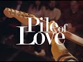 Pile of love  song 2 official