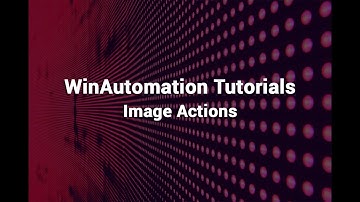 WinAutomation Tutorial - Image Actions