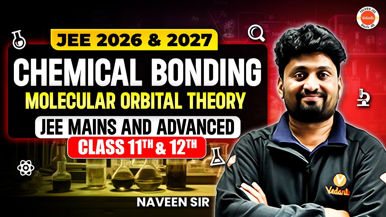Chemical Bonding - Molecular Orbital Theory | JEE 2026-2027 Mains and Advanced | Class 11th-12th |