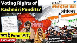 [Polity] Why EC has scrapped 'Form M' for Kashmiri Pandits in Jammu? Explained | UPSC