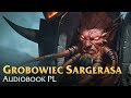 Grobowiec Sargerasa - Audiobook PL - WoWCenter.pl - polskie centrum Warcrafta