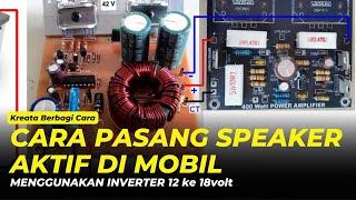 Cara Pasang Speaker Aktif Di Mobil Menggunakan Inverter 12 Ke 18volt Ayis Media Youtube