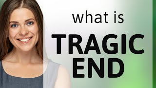 The Mystery Behind "Tragic End"