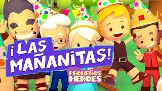 LAS MAÑANITAS ☀️ | PEQUEÑOS HEROES