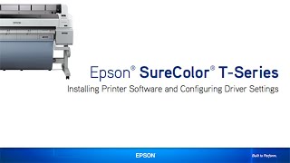 Epson SureColor T-Series | Software Installation and Driver Setup