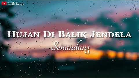 Hujan Di Balik Jendela - Senandung (Lirik)