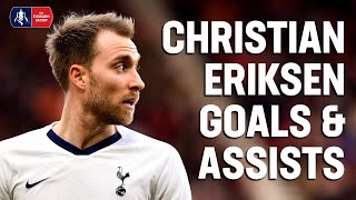 Christian Eriksen 🇩🇰All Goals & Assists by the Danish Playmaker | Emirates FA Cup