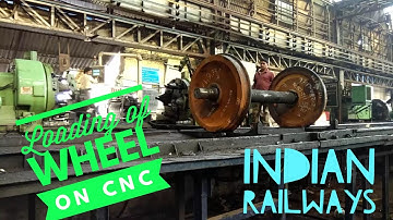 Wheel Loading on CNC Lathe Machine - Indian Railways - Matunga Workshop