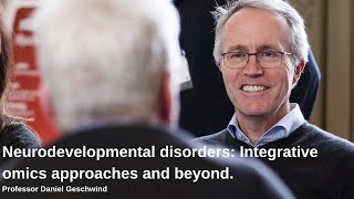 The Developing Brain | Keynote | Professor Daniel Geschwind