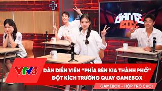 Dàn diễn viên PHÍA BÊN KIA THÀNH PHỐ đột kích trường quay GAMEBOX screenshot 4