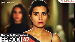 Diamante dhe Dashuri - Episodi 42 | Kara Para Ask