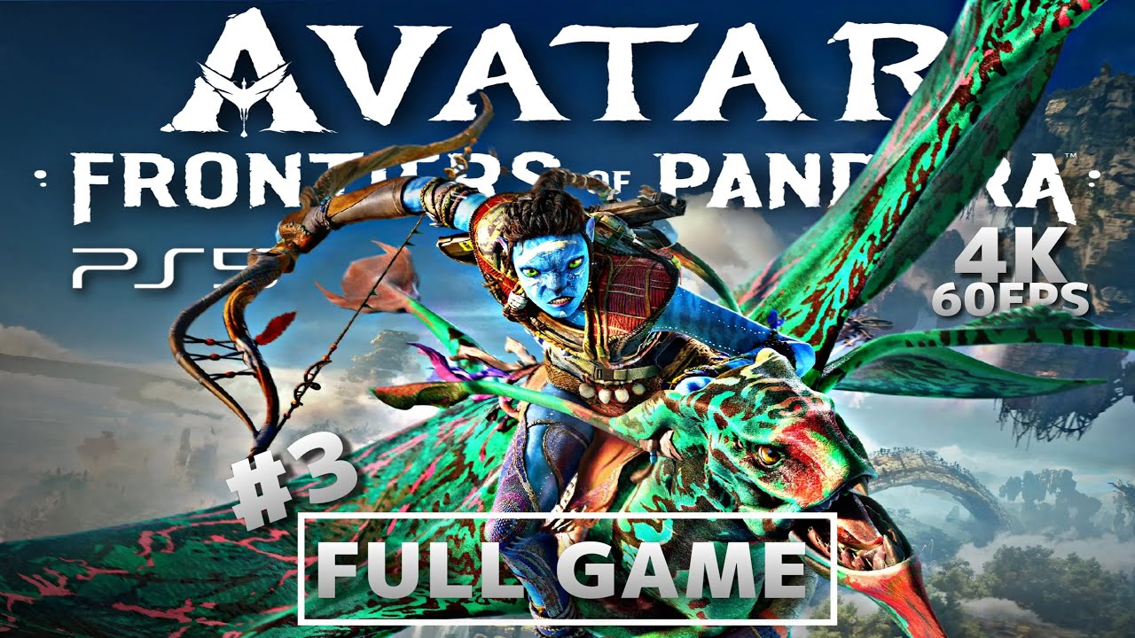 AVATAR: FRONTIERS OF PANDORA Gameplay Walkthrough Part 3 FULL GAME - 4K ...