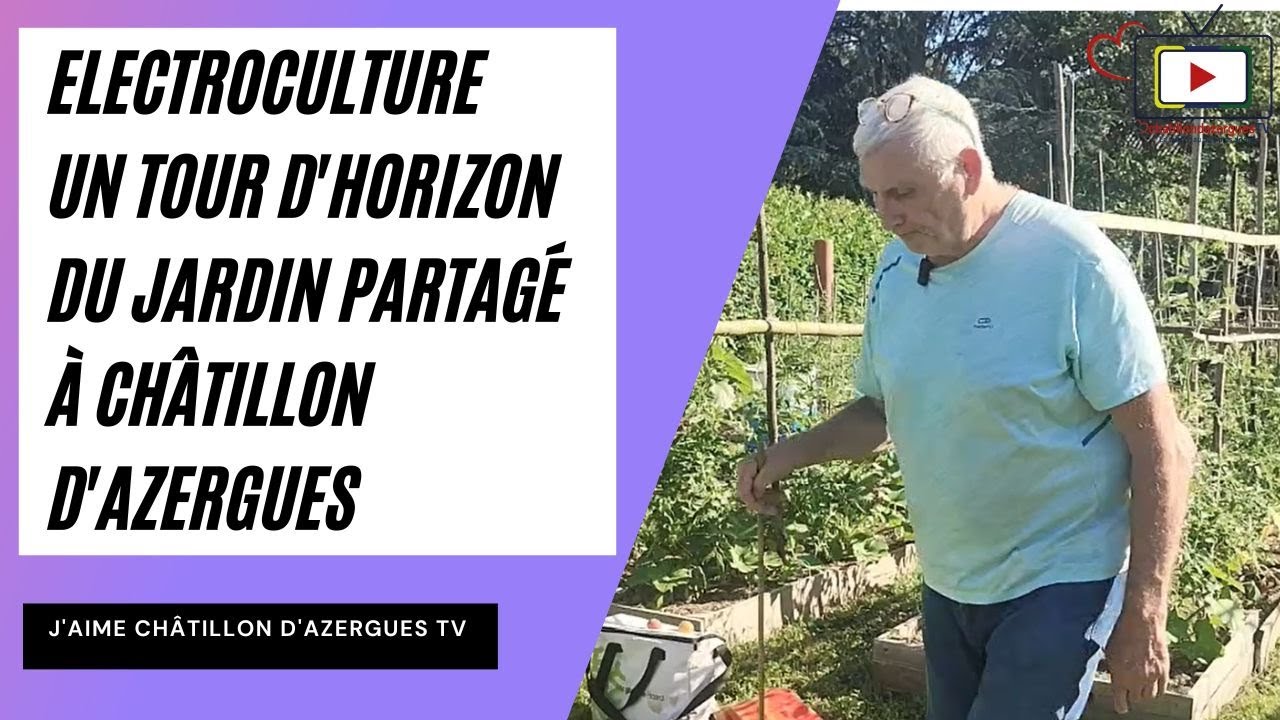 Electroculture - Un tour d'horizon du jardin partagé à Châtillon d'Azergues