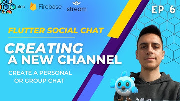 Flutter Social Chat / GetStream & Firebase & BLoC Pattern - Creating a New Channel - [6]