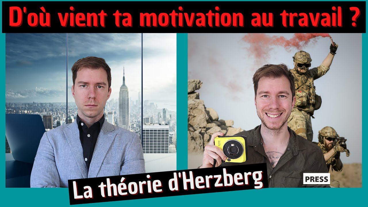 D'OÙ VIENT TA MOTIVATION AU TRAVAIL ? - LA THÉORIE D'HERZBERG