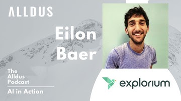 AI in Action E376: Eilon Baer, Data Science Team Lead at Explorium