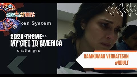 Ramkumar Venkatesan - My Gift to America - 2025 Asian American Stories Video Contest