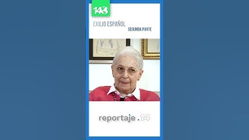 Reportaje 14 | Exilio Español pt. 2