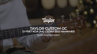 Taylor Custom GC 12 Fret Koa Cedar 2022 Namm10 บรรเลงโดย นที ไชยวุฒิ