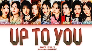 TWICE (트와이스) 'Up To You' Lyrics (Color Coded Lyrics)
