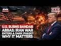 US Strikes Iran's Bandar Abbas: Trump's Blow Them Up Warning Turns Real | Hormuz Becomes Battlefield