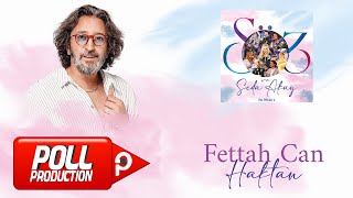 Fettah Can - Haktan (Söz Ve Seda Akay, En İyiler 2) - 