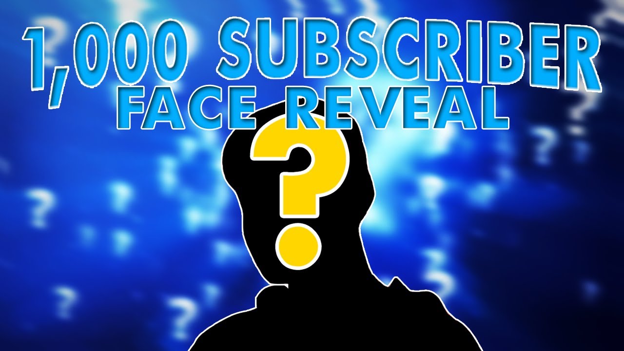 1,000 Subscriber Face Reveal!