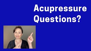 Acupressure Questions?