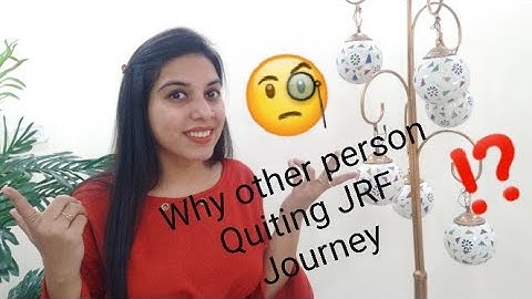 इस मुकाम पर आकर JRF की पढ़ाई क्यों छोड़ रहे हैं Why people are quitting JRF At this point