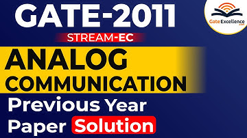 Analog Communication - Question & Solutions - Year 2011| GATE | GateExcellence
