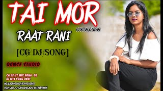 TAI MOR RAAT RANI WO || KARAN'KIRAN || CG LOVE MIX || CG DJ SONG 2K21 || AAYUSH DJ X RAKESH ||