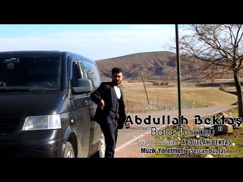 Abdullah Bektaş - Bala Türküsü ( Offical Video Klip 2017 )
