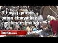 Əli uşaq qanına batan cinayətkar cəzalandırılmalıdır