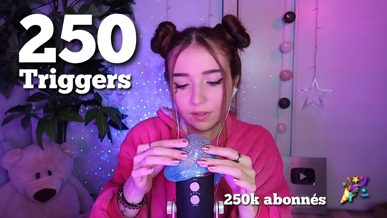 ASMR : 250 DECLENCHEURS (250k abonnés 🎉!!)