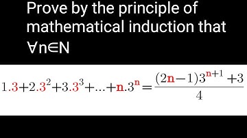 use the principle of mathematical induction to show that 1.3+2.3²+3.3³+...+n.3ⁿ=((2n-1)3^(n+1) +3)/4