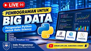🔴 LIVE: PEMROGRAMAN UNTUK BIG DATA 🚀 | Belajar Python untuk Data Science, Pandas, NumPy & Matplotl