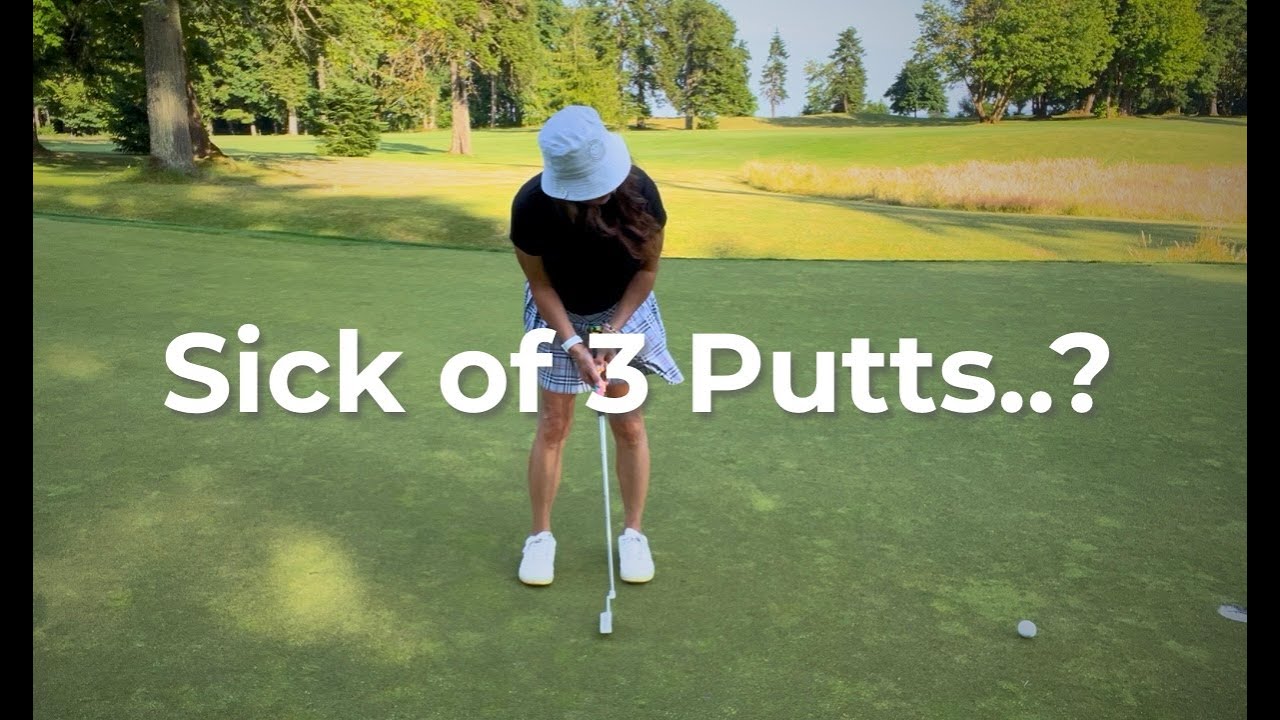 Stop 3 Putt! Try These Simple Tips