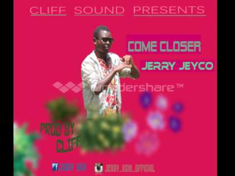 jerry jeyco-come closer