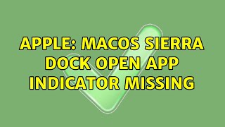 Apple: macOS Sierra Dock open app indicator missing (2 Solutions!!)