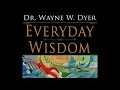 Everyday Wisdom full audiobook  Wayne dyer