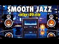 1 Hour Relaxing Jazz &amp; Soul | Feel-Good Vibes &amp; Chill Music