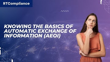 Knowing The Basics of Automatic Exchange of Information (AEoI)